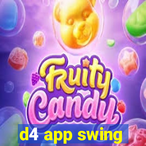 d4 app swing